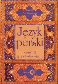 JĘZYK PERSKI CZĘŚĆ III JĘZYK KOLOKWIALNY + 4 CD