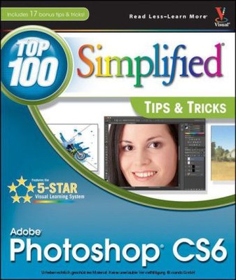 Adobe Photoshop CS6 Top 100 Simplified Tips and Tr