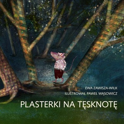 PLASTERKI NA TĘSKNOTĘ, ZAWISZA-WILK EWA