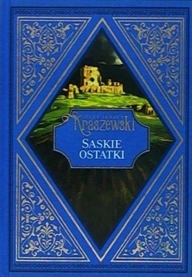 SASKIE OSTATKI Józef Ignacy Kraszewski TWARDA