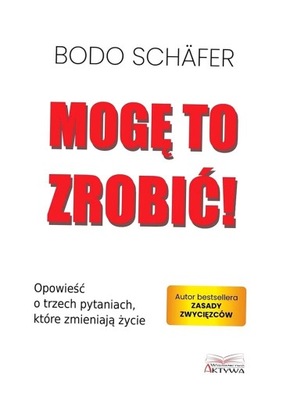 MOGĘ TO ZROBIĆ! BODO SCHAFER