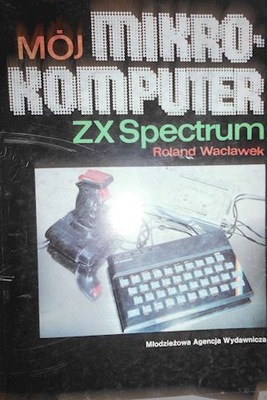 Moj mikrokomputer ZX Spectrum - Roland. Wacławek