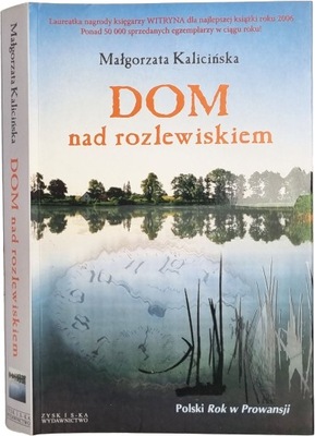 Małgorzata Kalicińska - Dom nad rozlewiskiem