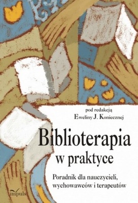 Biblioterapia w praktyce Poradnik dla nauczycieli,