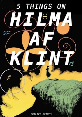 The Five Lives of Hilma af Klint HILMA AF KLINT