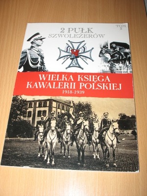 WIELKA KSIĘGA KAWALERII POLSKIEJ 1918-1939 6 PUŁK UŁANÓW KANIOWSKICH TOM 9