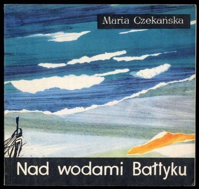 Czekańska M.: Nad wodami Bałtyku 1965