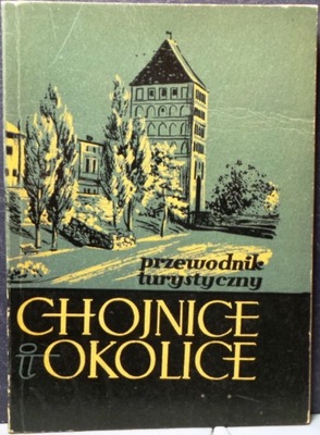 CHOJNICE i okolice (Przewodnik turystyczny) [1969]