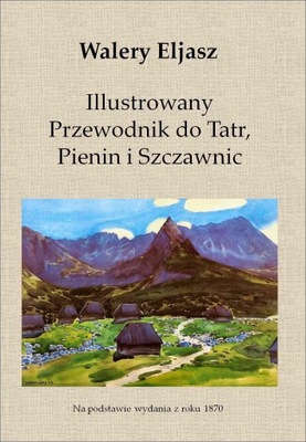 Illustrowany Przewodnik do Tatr, Pienin... - ebook