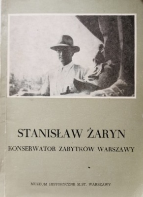 Stanisław Żaryn Konserwator zabytków Warszawy