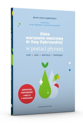 Dieta warzywno-owocowa dr Ewy Dąbrowskiej w postaci płynnej Beata Dąbrowska