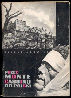 Mrowiec A. Przez Monte Cassino do Polski 1944-1946