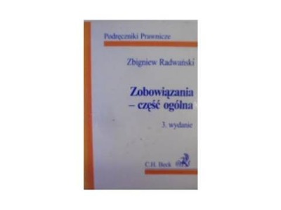 Zobowiązania część ogólna - Radwański Zbigniew