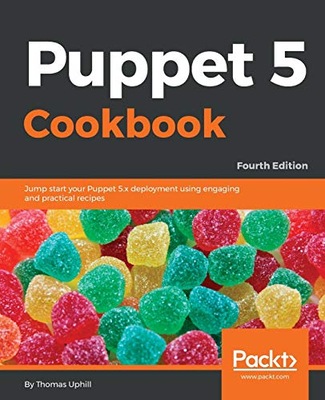 Puppet 5 Cookbook: Jump-start your Thomas Uphill