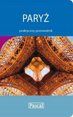 Paryż praktyczny przewodnik Maciej Pinkwart