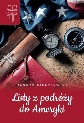 LISTY Z PODRÓŻY DO AMERYKI TW HENRYK SIENKIEWICZ