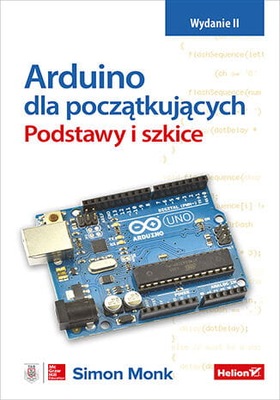 Arduino dla początkujących Podstawy i szkice Simon Monk