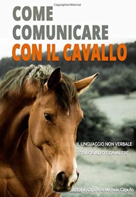 Come Comunicare Con Il Cavallo: Il Linguaggio Non