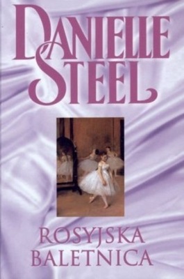 Danielle Steel - Rosyjska baletnica
