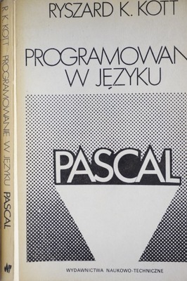 PROGRAMOWANIE W JĘZYKU PASCAL RYSZARD KOTT