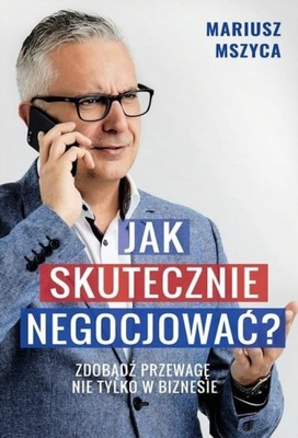 JAK SKUTECZNIE NEGOCJOWAĆ. ZDOBĄDŹ PRZEWAGĘ...