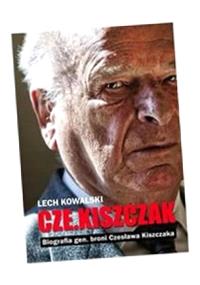 CZEKISZCZAK BIOGRAFIA GEN BRONI CZESŁAWA KISZCZAKA LECH KOWALSKI