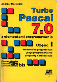 TURBO PASCAL 7.0 część I Andrzej Marciniak