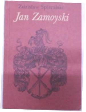 Jan Zamoyski - Z.Spieralski