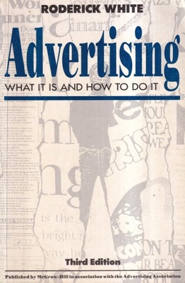 ADVERTISING - WHAT IT IS AND HOW TO DO IT - WHITE