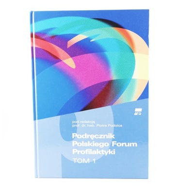 Podręcznik polskiego forum profilaktyki - tom 1