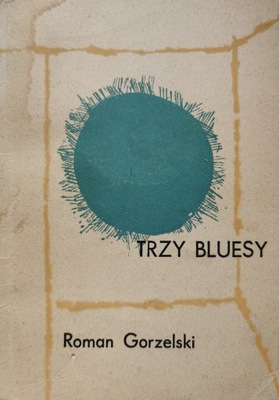 Trzy bluesy Roman Gorzelski