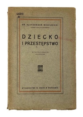 Dziecko i przestępstwo - Aleksander Mogilnicki