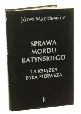 Sprawa mordu katyńskiego Ta książka była pierwsza