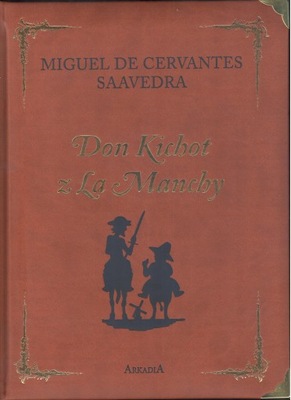 MIGUEL DE CERVANTES - DON KICHOT Z LA MANCHY