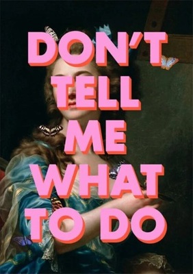 Zabawny plakat artystyczny z cytatem „Nie mów mi”.