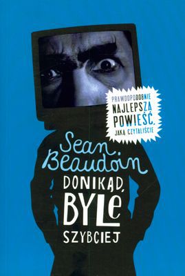 Donikąd, byle szybciej Beaudoin Sean