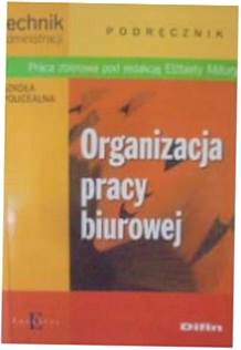 Organizacja pracy biurowej - Elżbieta Mitura