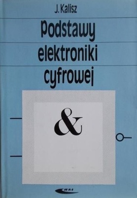 Podstawy elektroniki cyfrowej Józef Kalisz