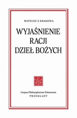 Wyjaśnienie racji dzieł Bożych - Mateusz z Krakowa | Ebook