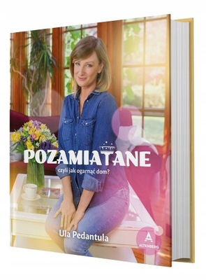 POZAMIATANE, CZYLI JAK OGARNĄĆ DOM