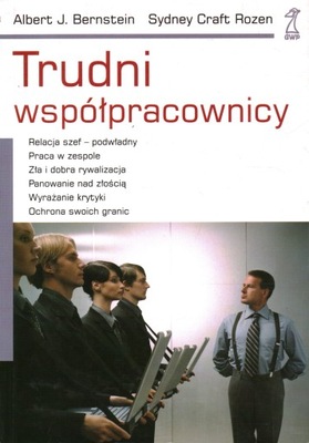 TRUDNI WSPÓŁPRACOWNICY - ALBERT J. BERNSTEIN, SYDNEY CRAFT ROZEN