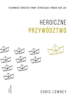 HEROICZNE PRZYWÓDZTWO, CHRIS LOWNEY