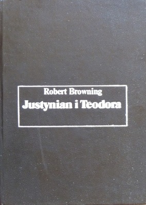 Robert Browning - Justynian i Teodora