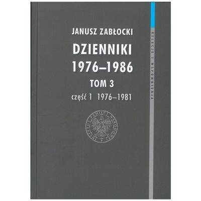 DZIENNIKI TOM 3, 1976–1986, CZ. 1: 1976–1981 - JANUSZ ZABŁOCKI