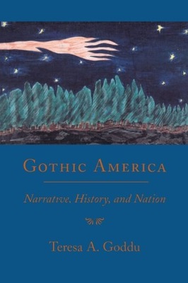 Gothic America: Narrative, History, and Nation