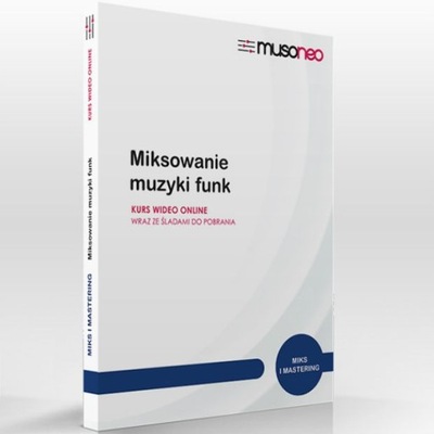 Musoneo Miksowanie muzyki funk - kurs video PL