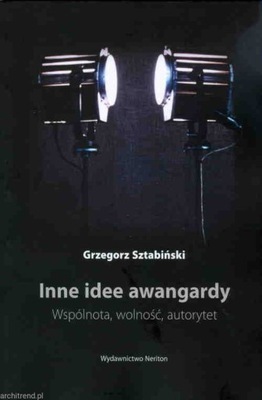 Inne idee awangardy. Wspólnota, wolność, autorytet