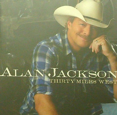 Alan Jackson - Thirty Miles West