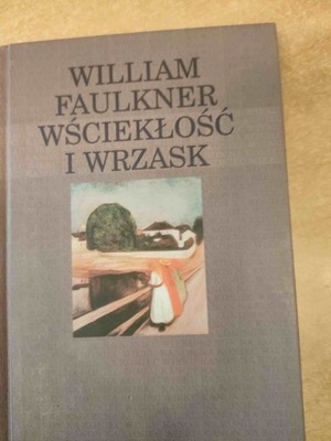 William Faulkner WŚCIEKŁOŚĆ I WRZASK