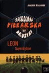 Zakręcona piłkarska drużyna.Leon Superdrybler